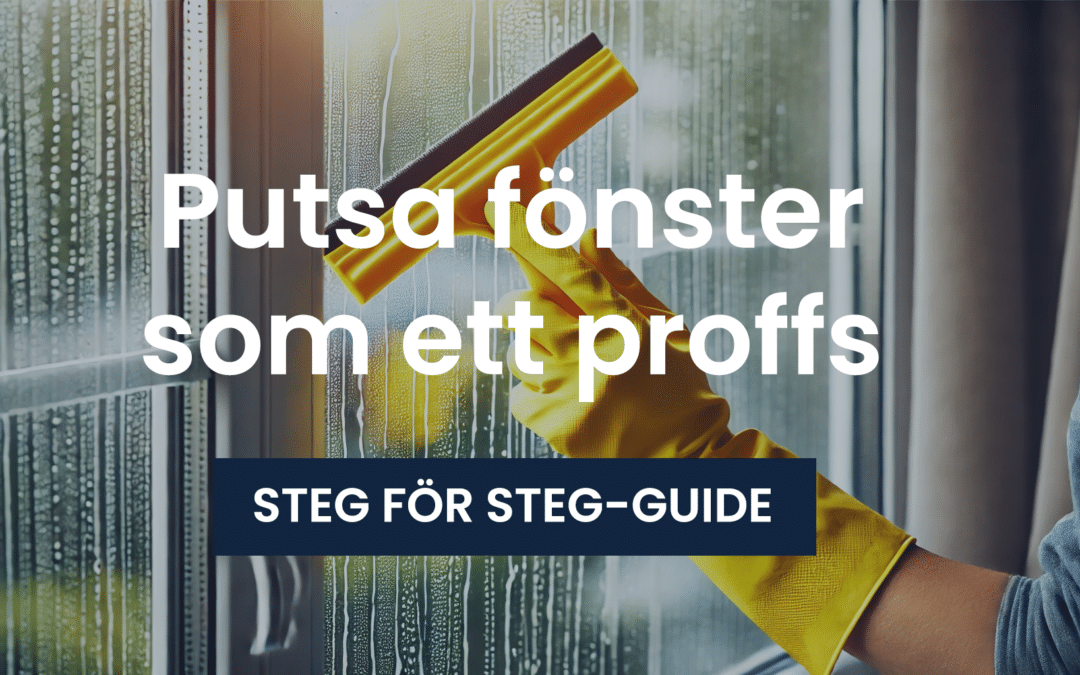 Tvätta fönster – Enkel steg för steg-guide