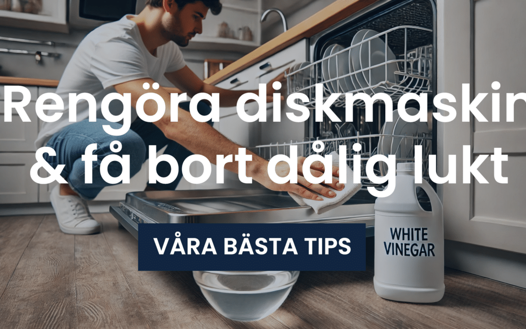 Guide: Rengöra diskmaskin & få bort dålig lukt