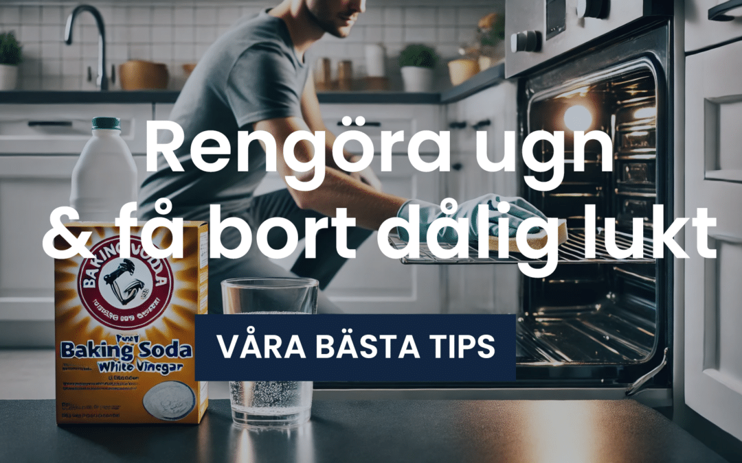 Guide: Rengöra ugn & få bort dålig lukt